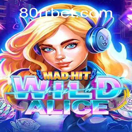 MadHitWildAlice: O Novo Fenômeno de Jogos da 80BB.com